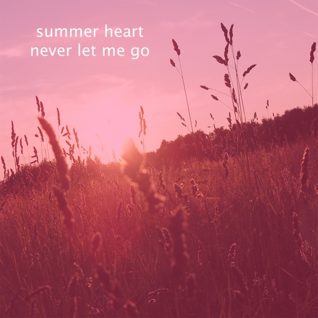 Summer-heart-never-let-me-go